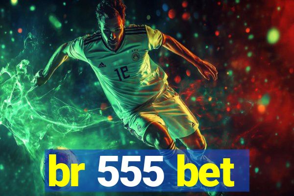 br 555 bet